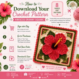 May include: An 8-page PDF crochet pattern for a Hibiscus Granny Square. The document includes instructions on how to download the file, a skill level indicator, and a finished size of 8 inches by 8 inches. It features a 3D floral design.