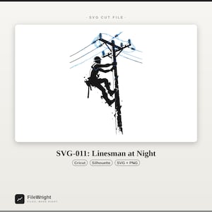 Op de afbeelding: Een zwarte silhouetgrafiek van een arbeider met een veiligheidshelm die in een elektriciteitspaal met lijnen klimt. Het ontwerp bevat de tekst SVG-011: Linesman at Night, Cricut, Silhouette, SVG + PNG en FileWright.