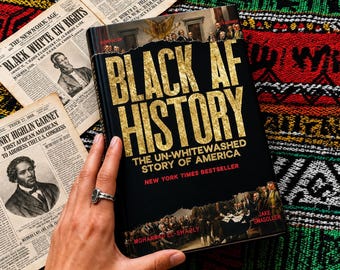 Black AF History: The Un-Whitewashed Story of America Hardcover Book