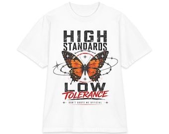 High Standards Low Tolerance shirt | Butterfly Graphic Tee