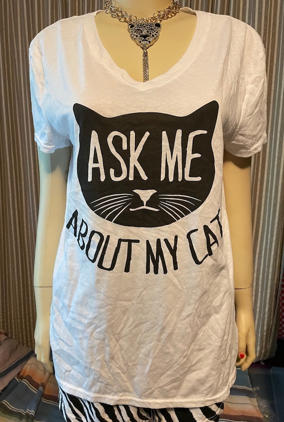Ask Me About My Cat t shirt