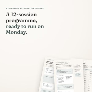 Op de afbeelding: Een 12-sessie coachingprogramma met de tekst Focus Flow Methods for Coaches en A 12-session programme, ready to run on Monday. Het document bevat Session 1: Task systems met selectievakjes, instructies voor taakbeheer en huiswerkopdrachten.