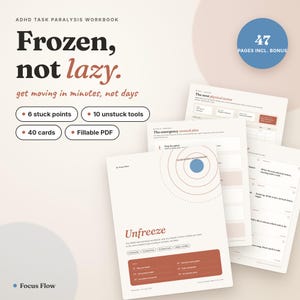 May include: An ADHD task paralysis workbook titled Frozen, not lazy. The document includes 47 pages, 6 stuck points, 10 unstuck tools, 40 cards, and a fillable PDF. The pages feature text, bullet points, and circular graphics in blue and rust colors.