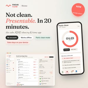 May include: A digital interface for the Focus Flow home app displayed on a smartphone and a desktop screen. The text reads Not clean. Presentable. In 20 minutes. The phone shows a timer at 04:19 and a list of cleaning tasks for the kitchen.