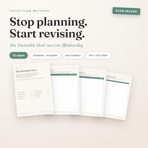 May include: A digital revision planner with 52 pages, featuring the text Focus Flow Methods, Stop planning. Start revising., the timetable that survives Wednesday, Exam Season, 52 pages, Undated, reusable, Any subject, A4 + US Letter.
