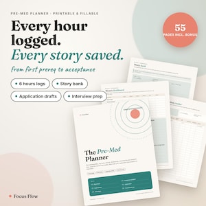 May include: A printable and fillable pre-med planner with 55 pages including bonus content. The planner features sections for hours logs, a story bank, application drafts, and interview prep, with text including Every hour logged. Every story saved.