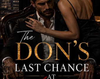May include: A book cover featuring a man in a black suit and white shirt and a woman in a black dress. The text reads The DON'S LAST CHANCE AT Love. A city skyline is visible in the background, with a glass decanter and a chessboard in the foreground.