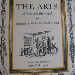 Vintage 1939 The ARTS HISTORY BOOK/Hendrik Willem Van Loon/Art History and Illustrative Book/Map of the Art Book/Complete Art History Book