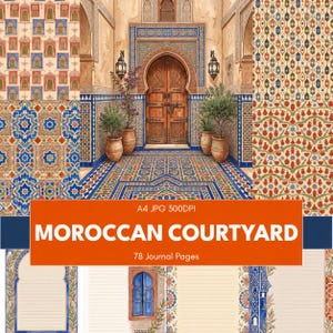 May include: A digital collection of 78 journal pages featuring a Moroccan courtyard theme with intricate blue and orange geometric tile patterns, arched wooden doors, potted plants, and lined writing paper with decorative borders.