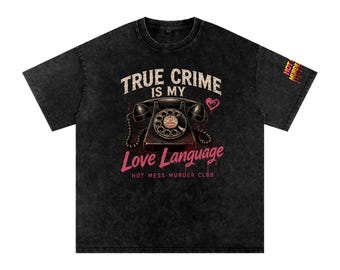 Love Language Tee: True Crime Sarcastic