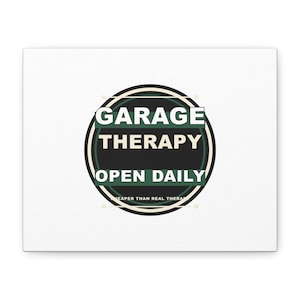 Garage Therapy Open Daily Matte Canvas | Stretched Wall Art