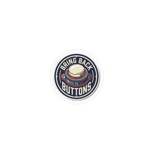 May include: A circular sticker featuring a central illustration of a mechanical push button. The design includes dark blue, cream, and red accents with the text BRING BACK BUTTONS arranged in a circular border around the central button graphic.