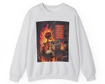 Sudadera con cuello redondo "Espero que este correo te encuentre bien", sudadera divertida para personas que han sufrido agotamiento en la oficina.