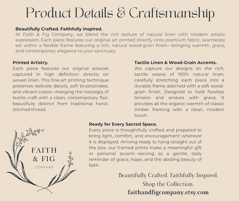 May include: A beige informational graphic titled Product Details & Craftsmanship. It describes artwork printed on natural linen within a wood-grain frame. The text includes sections on Printed Artistry, Tactile Linen, and the Faith & Fig Company logo.