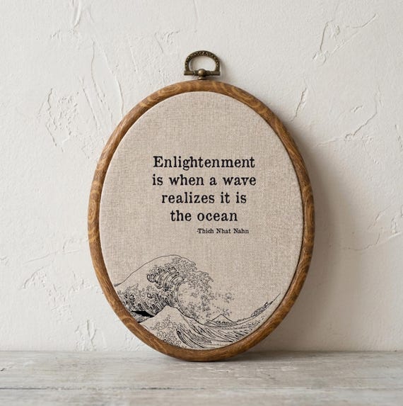 Enlightenment Is When A Wave Realizes It Is The Ocean Faux Embroidery Hoop,  Mindful Zen Buddhist Gift,  Thich Nhat Hanh Meditation Wall Art
