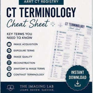 May include: A white educational document titled ARRT CT REGISTRY CT TERMINOLOGY Cheat Sheet with dark blue text and icons. It lists categories including Image Acquisition, Exposure Terms, Image Quality, Reconstruction, Anatomy & Image Terms, and Contrast Terminology, with an Instant Download badge.