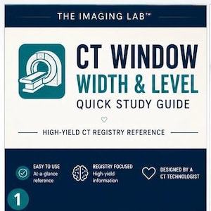 May include: A white and dark blue study guide titled THE IMAGING LAB CT WINDOW WIDTH & LEVEL QUICK STUDY GUIDE. It features a teal CT scanner icon, a small heart, and text noting it is a HIGH-YIELD CT REGISTRY REFERENCE, designed by a CT technologist.