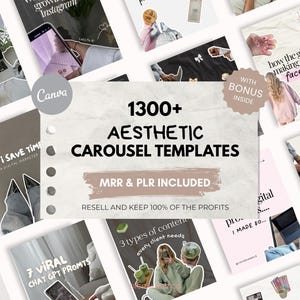 May include: A collection of 1300+ aesthetic carousel templates for Canva, featuring various social media post designs with text overlays like 1300+ AESTHETIC CAROUSEL TEMPLATES, MRR & PLR INCLUDED, and RESELL AND KEEP 100% OF THE PROFITS in a neutral color palette.