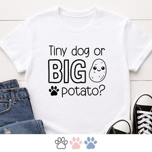 Camiseta de Chihuahua / ¿Perro pequeño o patata grande? Camiseta para mamás perrunas