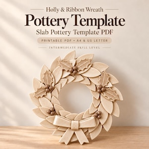 May include: A Holly & Ribbon Wreath Pottery Template Slab Pottery Template PDF. The text reads: Holly & Ribbon Wreath, Pottery Template, Slab Pottery Template PDF, PRINTABLE PDF, A4 & US LETTER, INTERMEDIATE SKILL LEVEL. A beige wreath.