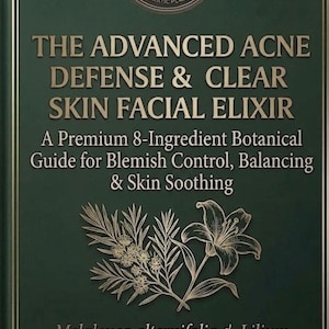 May include: A dark green rectangular label featuring gold text and a circular emblem of a mortar and pestle. The text reads: THE ADVANCED ACNE DEFENSE & CLEAR SKIN FACIAL ELIXIR, A Premium 8-Ingredient Botanical Guide, Melaleuca alternifolia & Lilium.