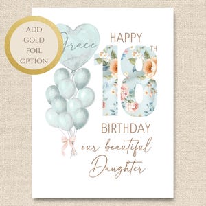 May include: A birthday card featuring the text "HAPPY 18TH BIRTHDAY our beautiful Daughter" and the name "Grace". The design includes a cluster of light blue balloons, one heart-shaped, and a large number 18 with a floral pattern. A gold circle badge reads "ADD GOLD FOIL OPTION".