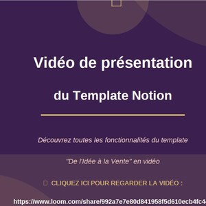 Peut inclure: Un graphique numérique violet foncé présentant le texte blanc Vidéo de présentation du Template Notion, suivi du sous-texte Découvrez toutes les fonctionnalités du template, De l'Idée à la Vente en vidéo, et CLIQUEZ ICI POUR REGARDER LA VIDÉO.