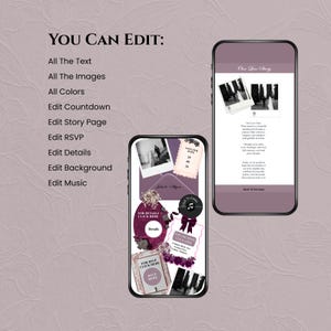 May include: Two smartphones display a digital wedding invitation template in shades of mauve and dark purple. The text reads: YOU CAN EDIT: All The Text, All The Images, All Colors, Edit Countdown, Edit Story Page, Edit RSVP, Edit Details, Edit Background, Edit Music.