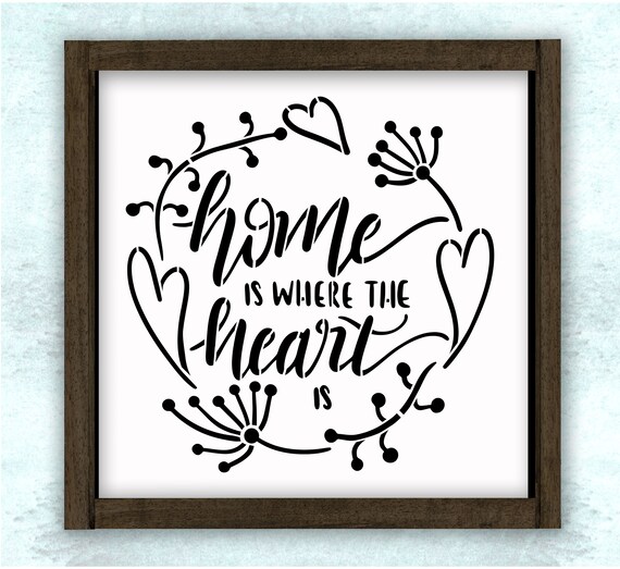 Home Is Where The Heart Is Stencil Diy Sign Wall Decor Etsy