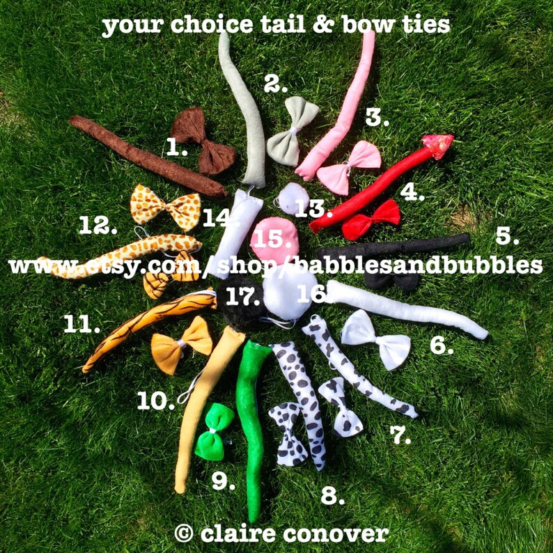 May include: A collection of 17 different animal tail and bow tie combinations. The tails are made of various fabrics, including faux fur, felt, and patterned fabric. The bow ties are made of felt and come in a variety of colours and patterns. The tails are numbered 1 through 17, and the bow ties are numbered 1 through 17. The text "your choice tail & bow ties" is at the top of the image. The text "www.etsy.com/shop/babblesandbubbles" is at the bottom of the image. The text "claire conover" is at the bottom of the image.