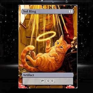 May include: A rectangular trading card titled Sol Ring featuring an illustration of an orange tabby cat lying on its back, reaching up toward a glowing golden ring floating above it. The card includes the text Sol Ring, Artifact, and symbols.