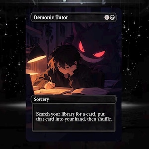 May include: A collectible trading card titled Demonic Tutor featuring a dark illustration of a person writing at a desk illuminated by a lamp, with a large purple creature with glowing red eyes looming behind them and game text below.