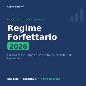 Può includere: Un modello digitale blu scuro per Excel e Google Sheets intitolato Regime Forfettario 2026. La grafica presenta testo bianco, un riquadro verde che evidenzia 2026 e il testo Calcola tasse, imposta sostitutiva e contributi dai tuoi incassi.