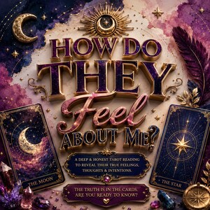 May include: A tarot reading graphic featuring the text HOW DO THEY FEEL ABOUT ME? with The Moon and The Star cards. Below are the phrases A DEEP & HONEST TAROT READING TO REVEAL THEIR TRUE FEELINGS, THOUGHTS & INTENTIONS and THE TRUTH IS IN THE CARDS.