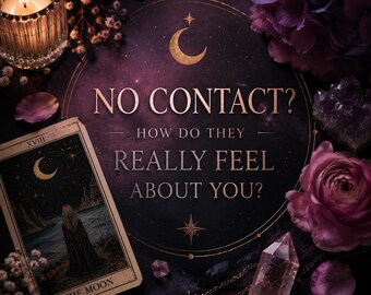 May include: A tarot card titled The Moon featuring a figure by water, placed next to a dark circular board with gold text reading NO CONTACT? HOW DO THEY REALLY FEEL ABOUT YOU? surrounded by a lit candle, purple flowers, and clear crystals.