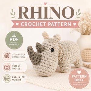 May include: A crochet pattern for a rhino, featuring a beige crocheted rhino toy with a dark gray horn. The text reads RHINO CROCHET PATTERN, PDF INSTANT DOWNLOAD, STEP-BY-STEP INSTRUCTIONS, LOTS OF PHOTOS, ENGLISH PDF US TERMS, and PATTERN ONLY NO PHYSICAL TOY.