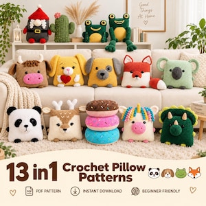 May include: A collection of thirteen crocheted pillows featuring various animal and food designs, including a panda, deer, unicorn, dinosaur, fox, koala, dog, cow, gnome, cactus, frog, and stacked donuts, with text reading 13 in 1 Crochet Pillow Patterns.