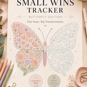 May include: A cream-coloured paper sheet titled Small Wins Tracker Butterfly Edition with the text Plan Reset Thrive and Tiny Steps Big Transformation. It features a large butterfly illustration with floral and heart patterns, partially coloured in soft pastel tones, alongside icons for printable PDF and instant digital download.