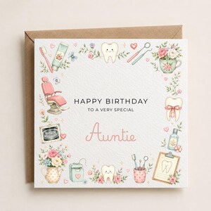 May include: A square greeting card with a kraft paper envelope featuring a border of dental illustrations including a toothbrush, toothpaste, dental chair, X-ray, flowers, and teeth. The text reads HAPPY BIRTHDAY TO A VERY SPECIAL Auntie.
