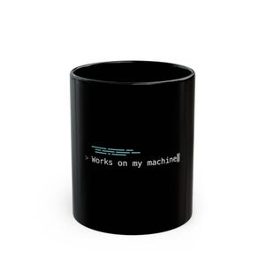 Funny Programmer Mug – "Works on My Machine" Coder Gift (11oz, 15oz)