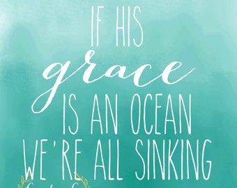 If His Grace is an Ocean, We're All Sinking