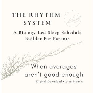 Può includere: Un documento digitale intitolato The Rhythm System: A Biology-Led Sleep Schedule Builder For Parents. Presenta un disegno al tratto di un bambino che dorme in una foglia, un'illustrazione di un ramo e il testo: When averages aren't good enough, 4-18 Months.