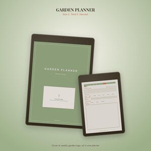May include: A digital garden planner displayed on two tablet screens. The larger screen shows a sage green cover with the text GARDEN PLANNER, Sow it. Tend it. Harvest. The smaller screen displays a weekly garden log template with input fields.