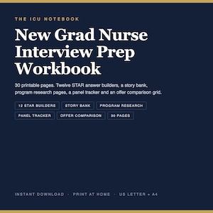 May include: A dark blue digital workbook titled The ICU Notebook New Grad Nurse Interview Prep Workbook. It includes 30 printable pages, 12 STAR answer builders, a story bank, programme research pages, a panel tracker, and an offer comparison grid.