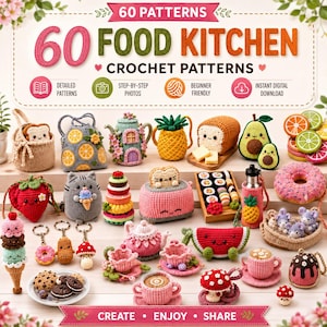 Può includere: Un grafico digitale intitolato 60 FOOD KITCHEN CROCHET PATTERNS che presenta una collezione di colorati oggetti all'uncinetto, tra cui un ananas, un avocado, un'anguria, una ciambella, una fragola, pane tostato, sushi e vari set da tè.