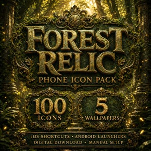 May include: A digital graphic featuring the text Forest Relic Phone Icon Pack in gold lettering with ornate borders. It includes 100 icons, 5 wallpapers, and text indicating compatibility with iOS Shortcuts and Android Launchers as a digital download.
