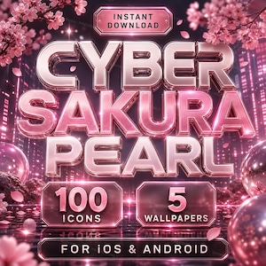 May include: A digital graphic featuring the text CYBER SAKURA PEARL in large metallic pink letters. The image includes the text INSTANT DOWNLOAD, 100 ICONS, 5 WALLPAPERS, and FOR iOS & ANDROID, surrounded by pink cherry blossoms and glowing spheres.