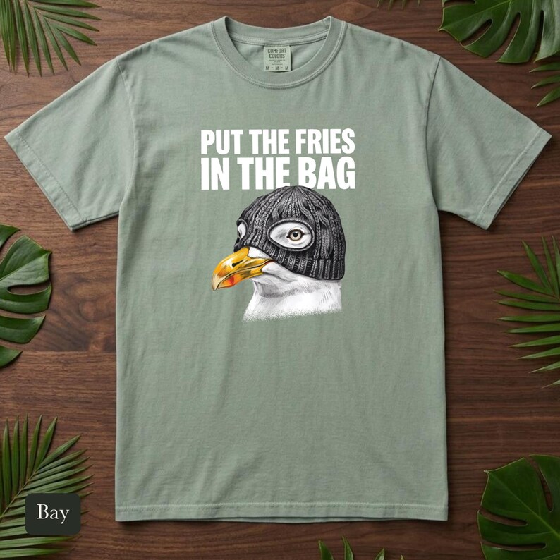 Seagull Shirt, Put The Fries In The Bag, Comfort Colors® Bird Meme Tee, Funny Bird Nerd Gift, Unhinged Wildlife Tshirt