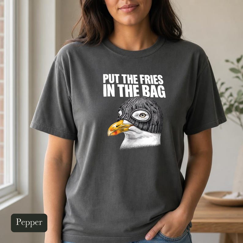 Seagull Shirt, Put The Fries In The Bag, Comfort Colors® Bird Meme Tee, Funny Bird Nerd Gift, Unhinged Wildlife Tshirt
