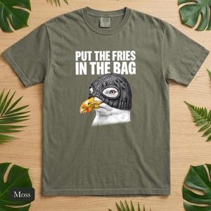 Seagull Shirt, Put The Fries In The Bag, Comfort Colors® Bird Meme Tee, Funny Bird Nerd Gift, Unhinged Wildlife Tshirt